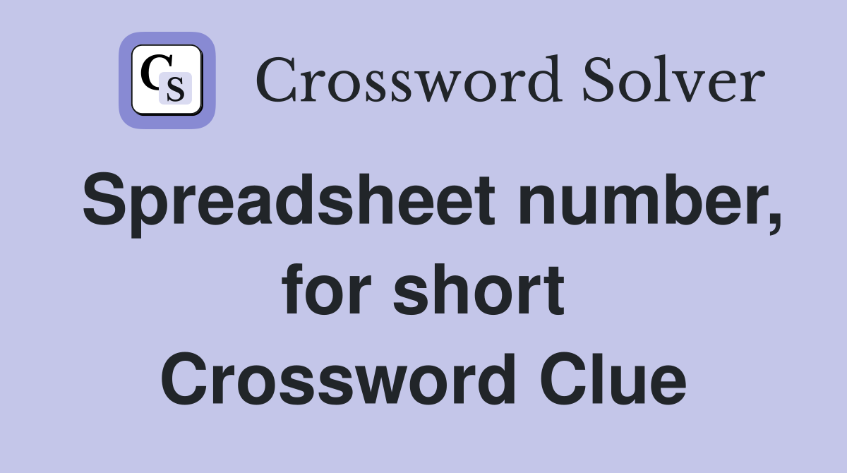 Spreadsheet number, for short Crossword Clue