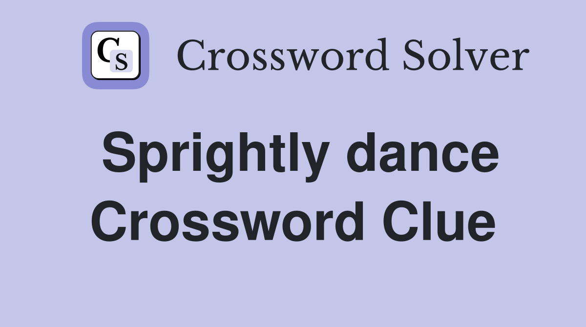 Sprightly dance Crossword Clue