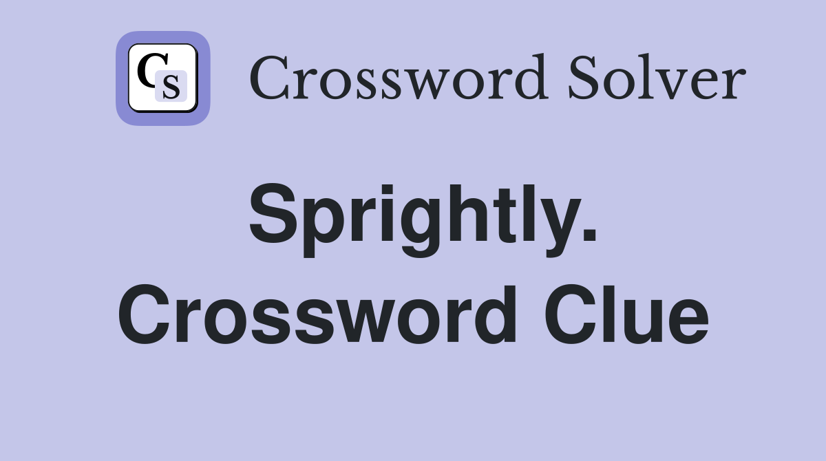 Sprightly. Crossword Clue