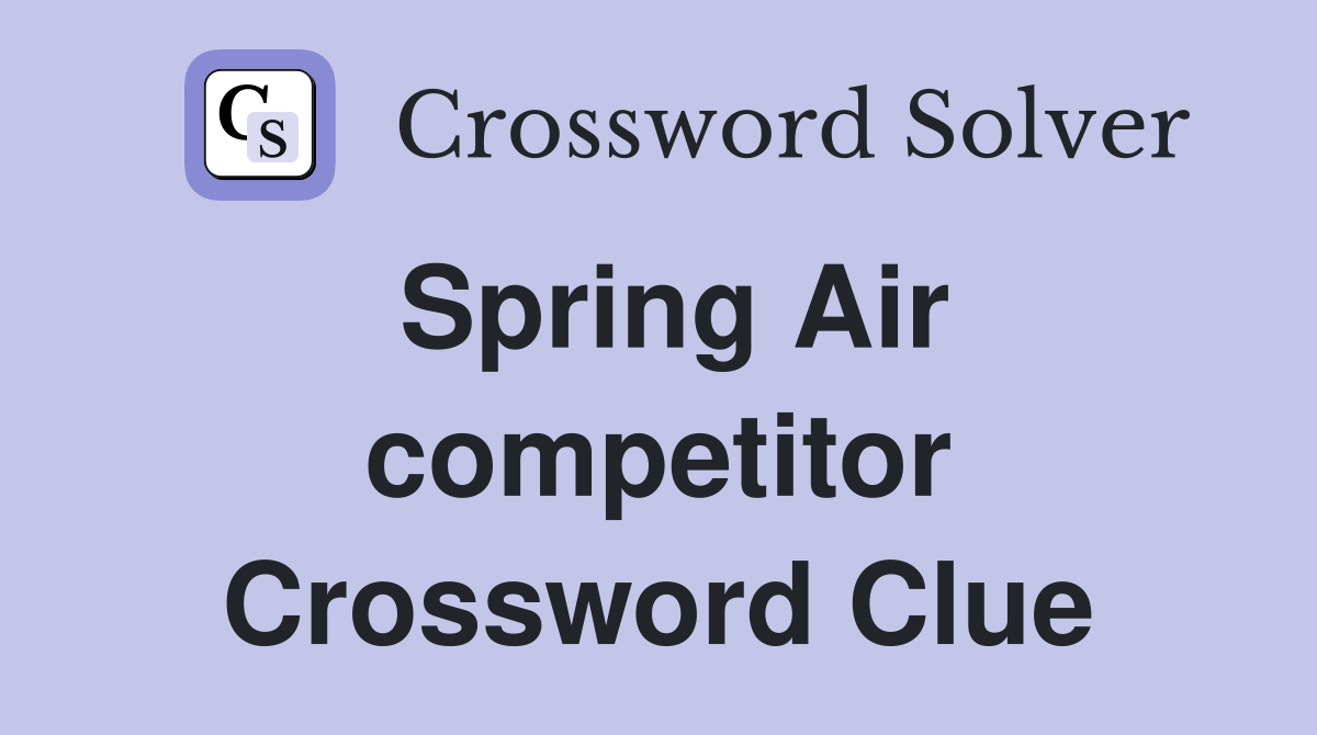 Spring Air competitor Crossword Clue