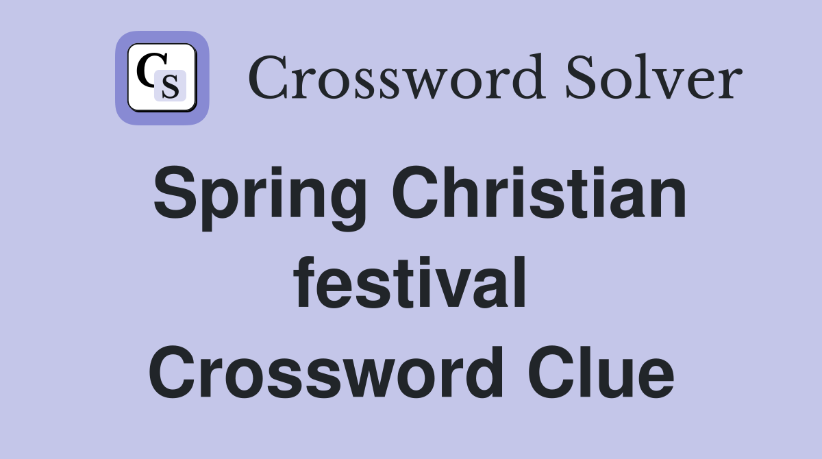 Spring Christian festival Crossword Clue