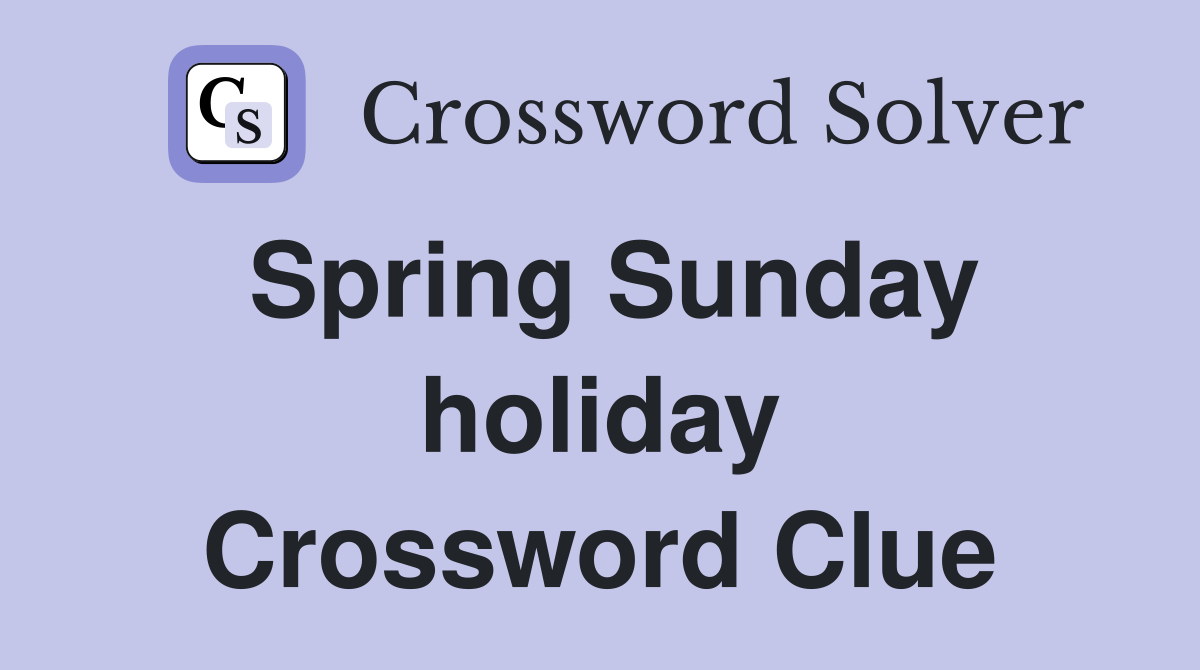 Spring Sunday holiday Crossword Clue
