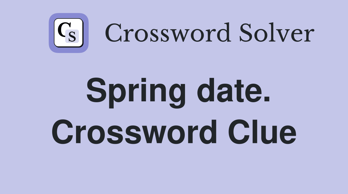 Spring date. Crossword Clue