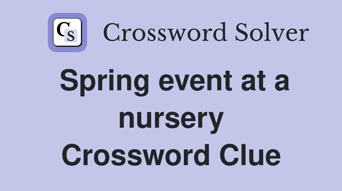 Spring event at a nursery Crossword Clue
