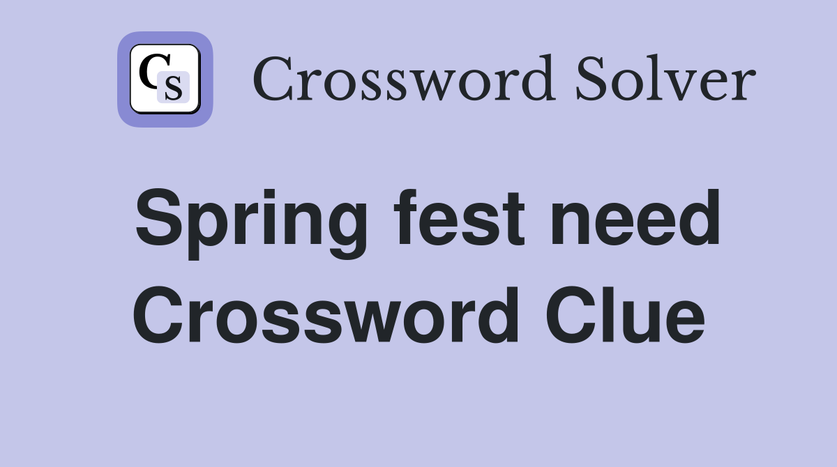 Spring fest need Crossword Clue
