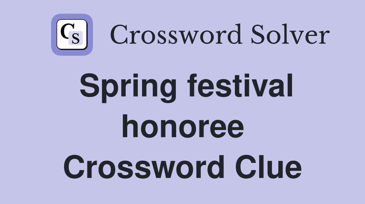 Spring festival honoree Crossword Clue