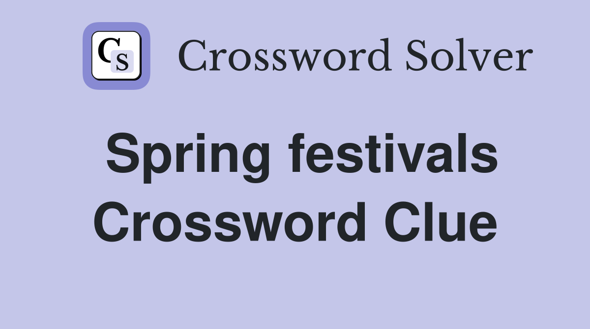 Spring festivals Crossword Clue