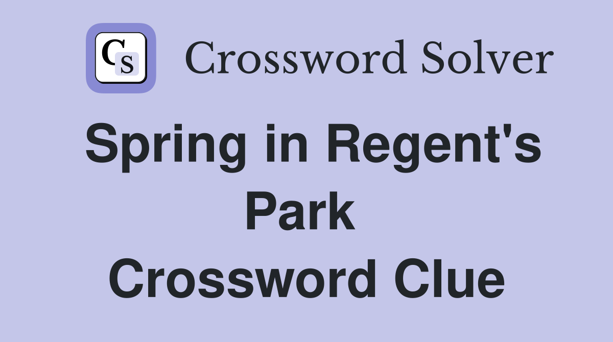 Spring in Regent's Park  Crossword Clue
