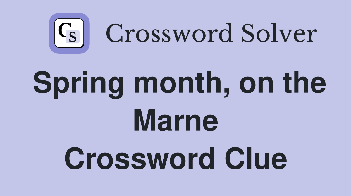 Spring month, on the Marne Crossword Clue