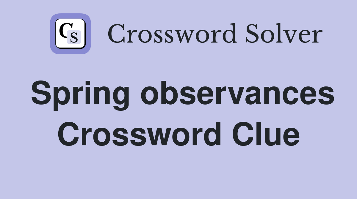 Spring observances Crossword Clue
