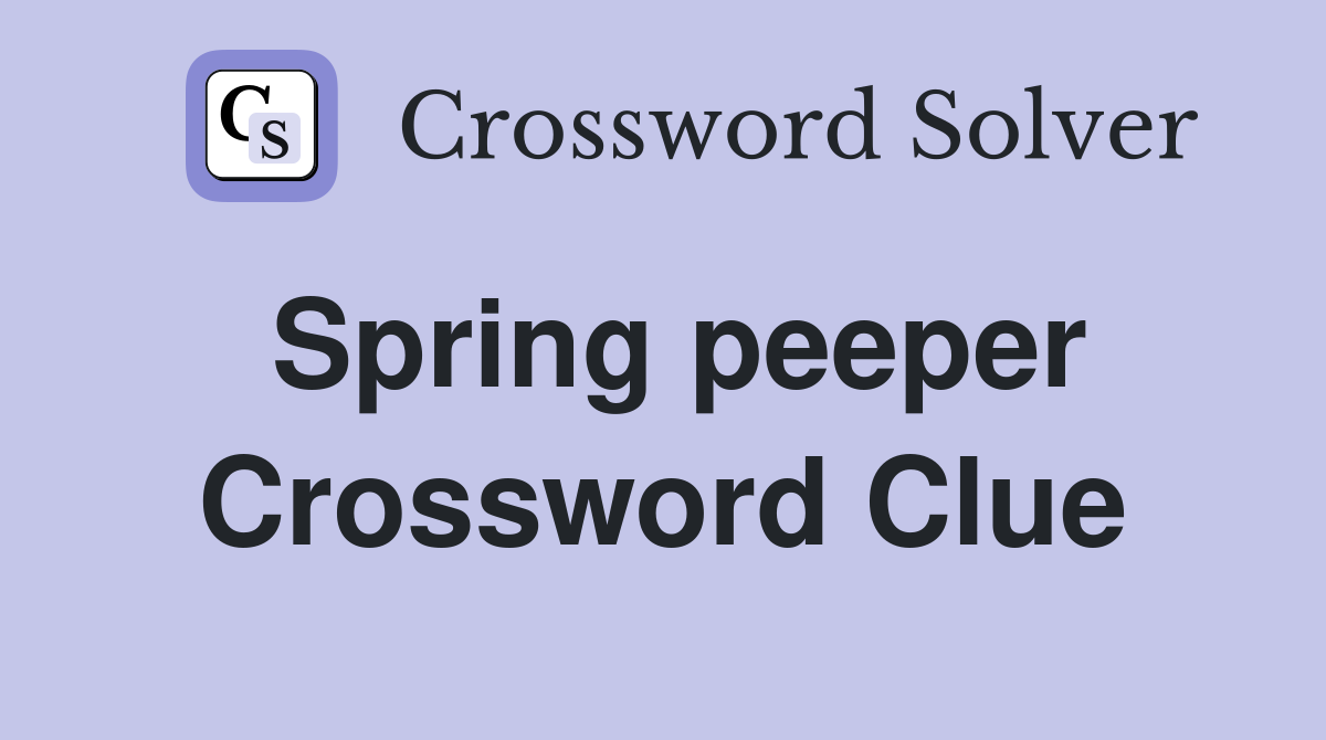 Spring peeper Crossword Clue