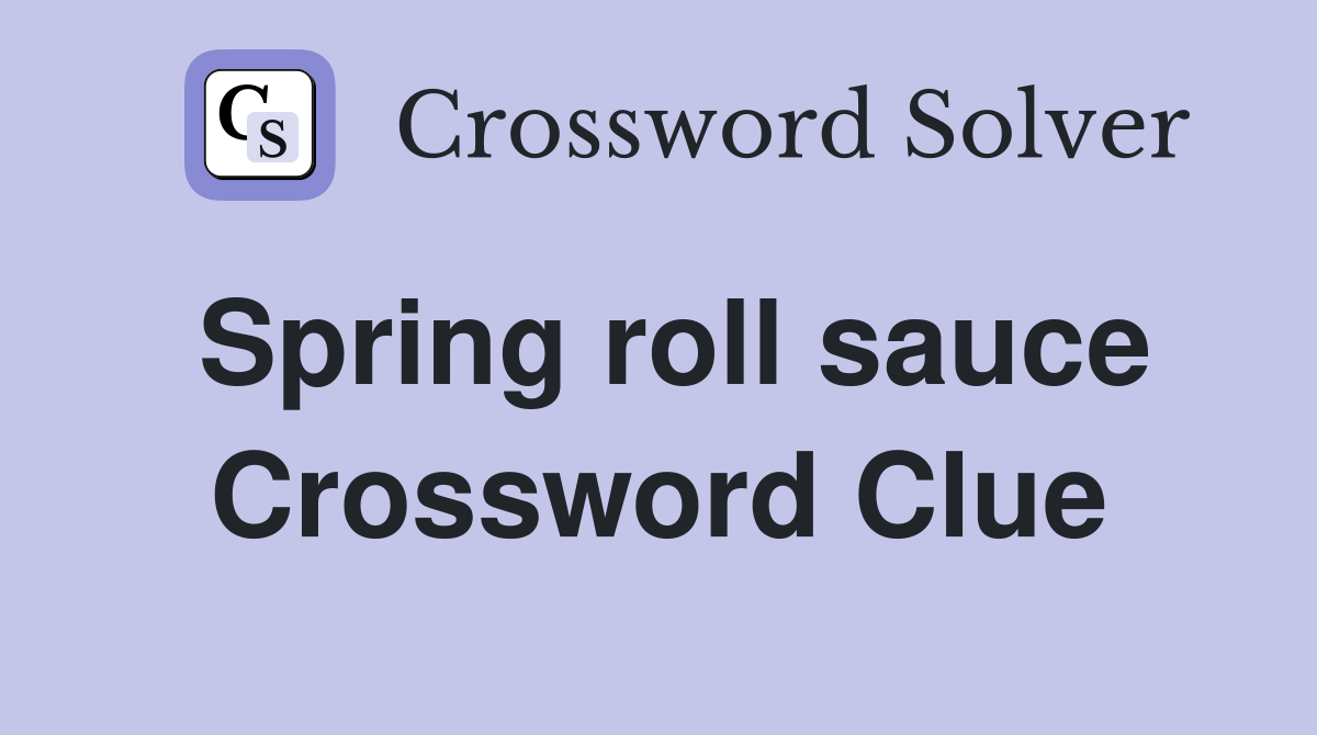 Spring roll sauce Crossword Clue