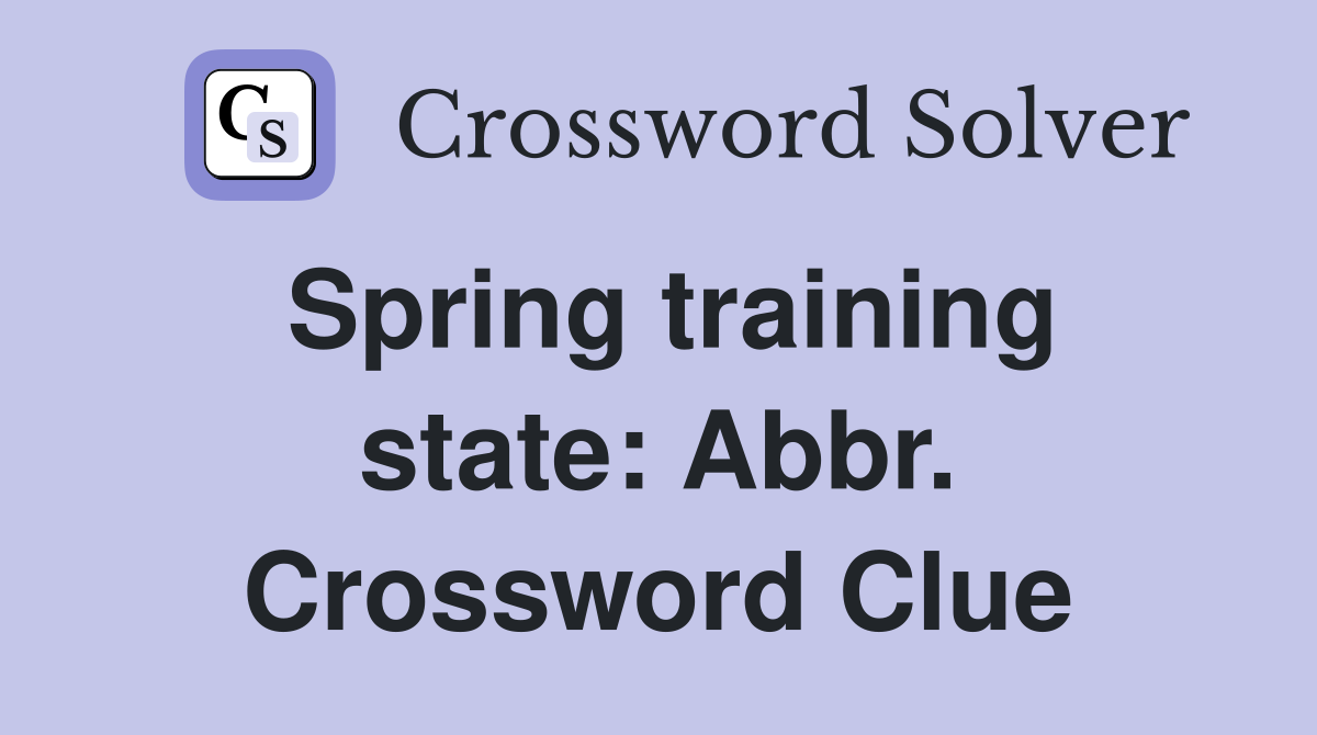 Spring training state: Abbr. Crossword Clue