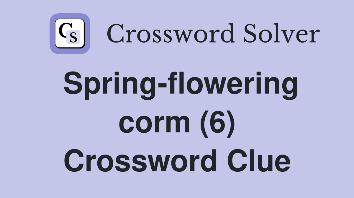 Spring-flowering corm (6) Crossword Clue