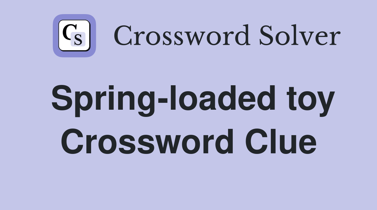 Spring-loaded toy Crossword Clue