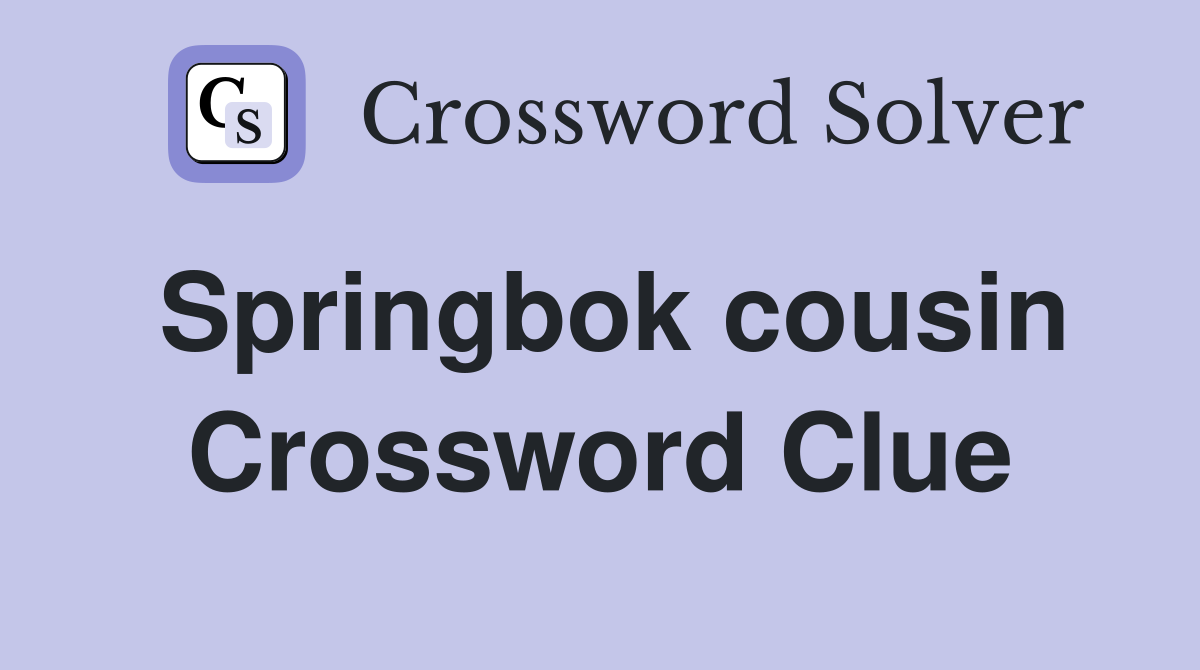 Springbok cousin Crossword Clue
