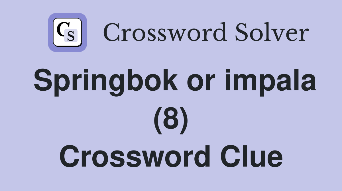 Springbok or impala (8) Crossword Clue