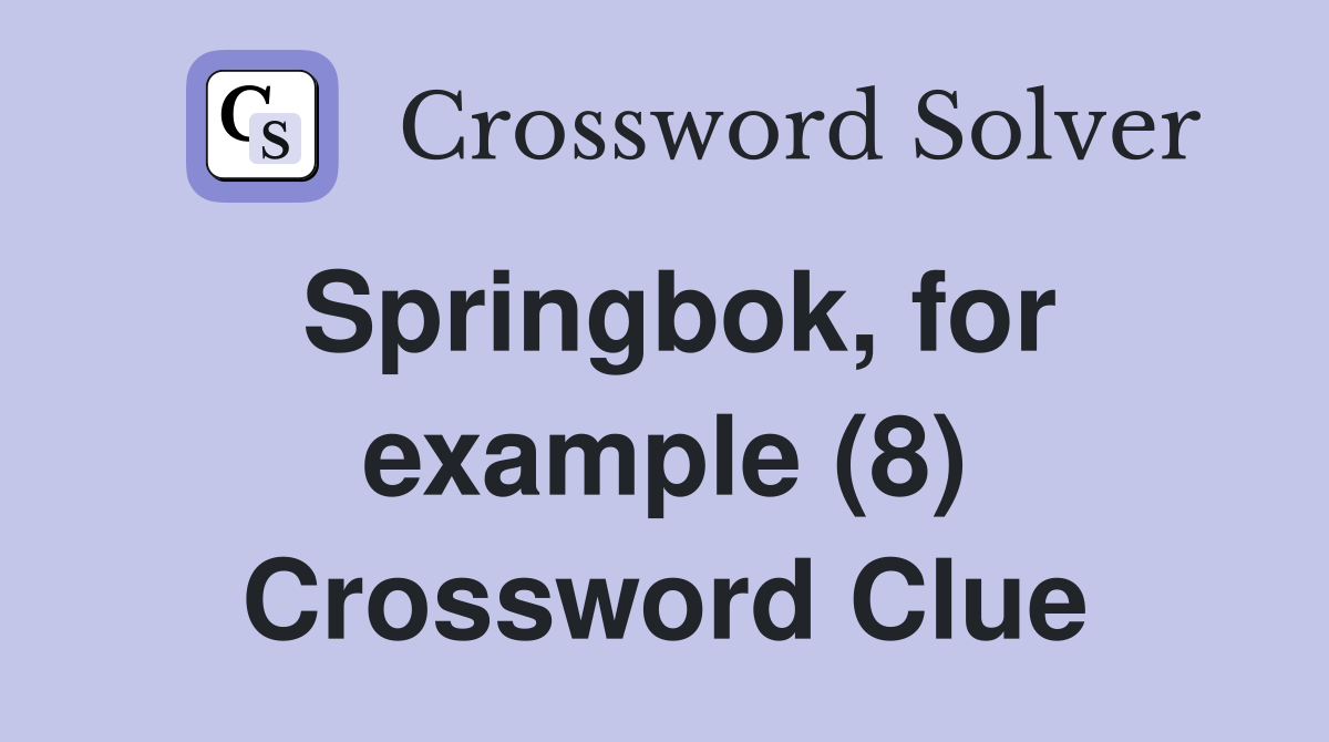 Springbok, for example (8) Crossword Clue