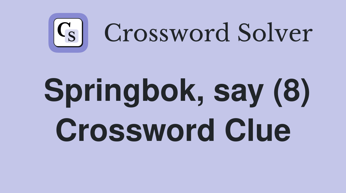 Springbok, say (8) Crossword Clue