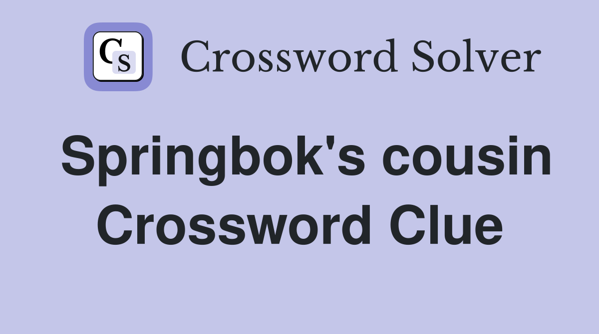 Springbok's cousin Crossword Clue