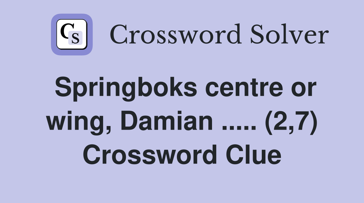 Springboks centre or wing, Damian ..... (2,7) Crossword Clue