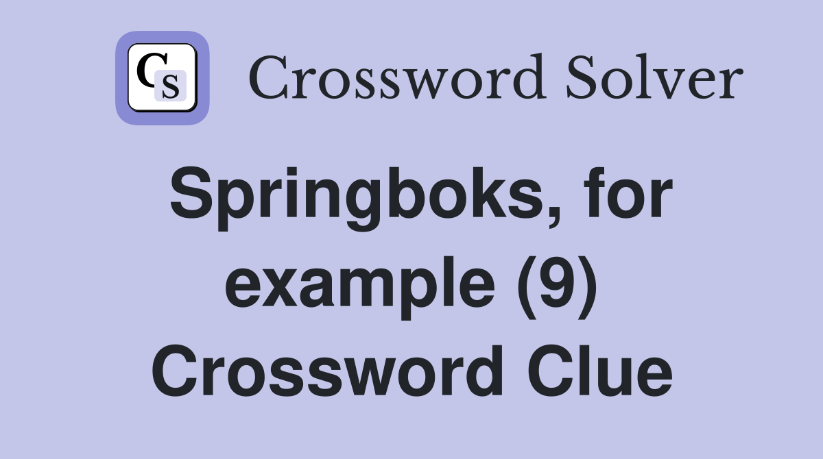 Springboks, for example (9) Crossword Clue