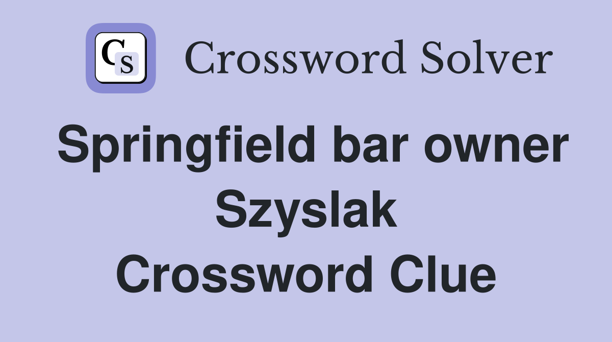 Springfield bar owner Szyslak Crossword Clue