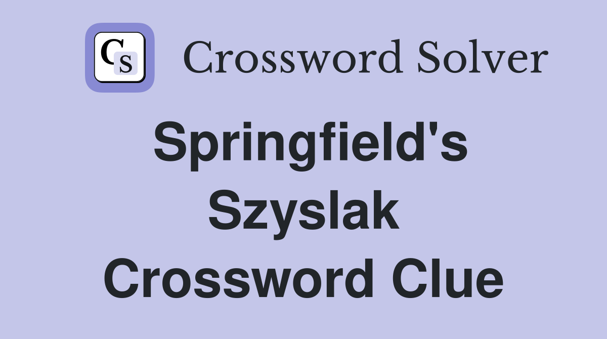 Springfield's Szyslak Crossword Clue