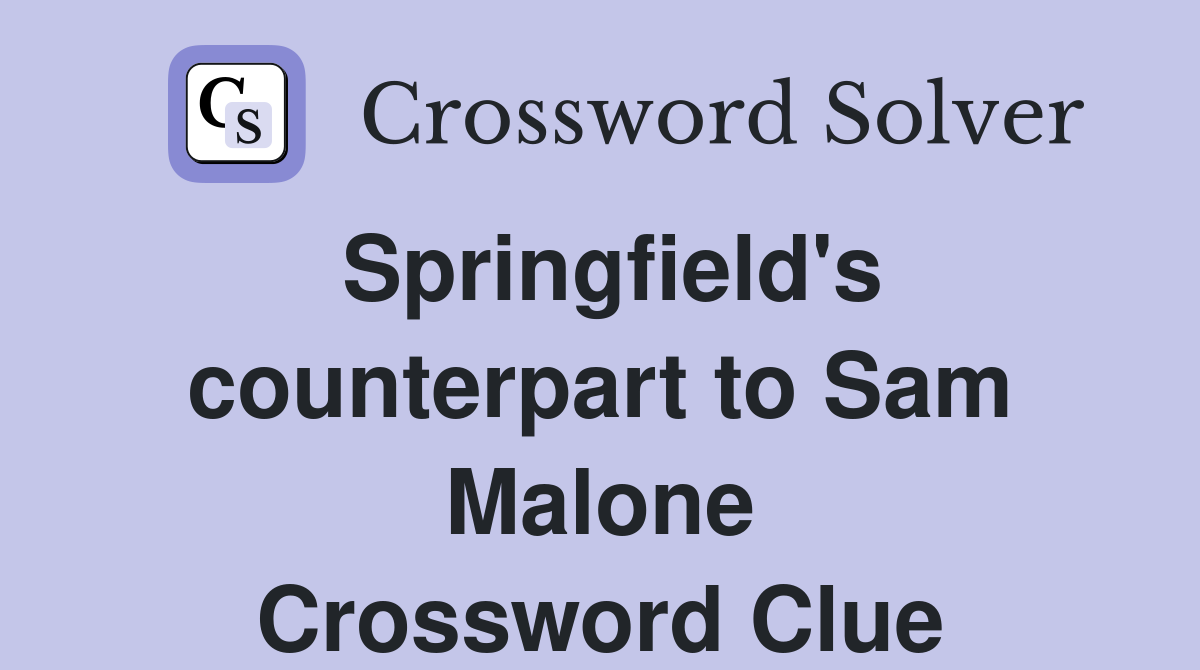 Springfield's counterpart to Sam Malone Crossword Clue