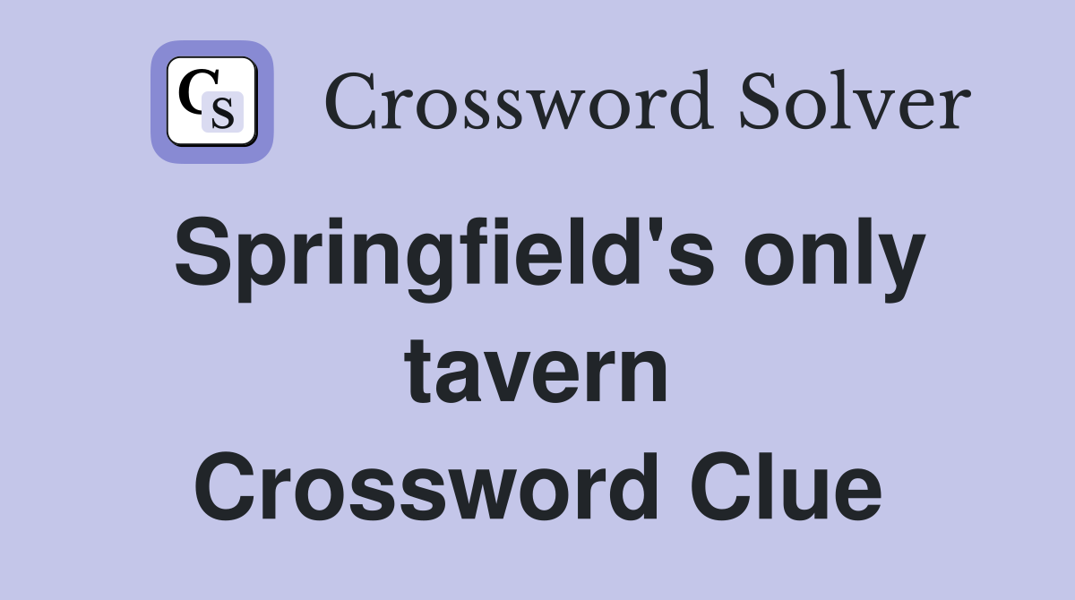 Springfield's only tavern Crossword Clue