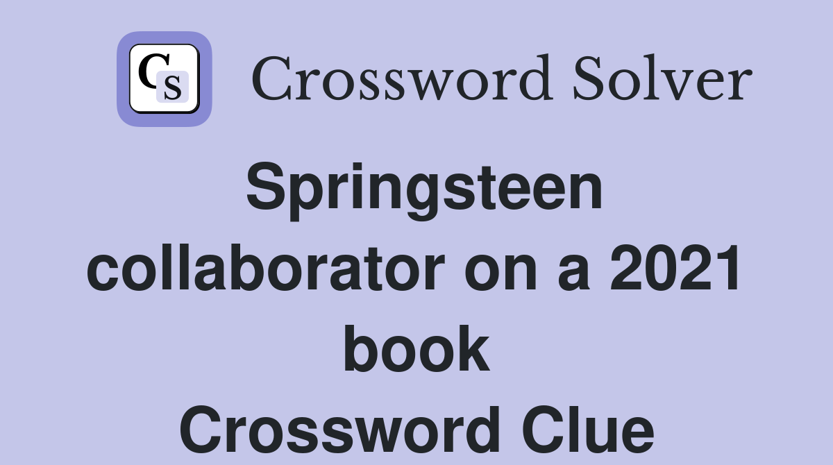 Springsteen collaborator on a 2021 book Crossword Clue