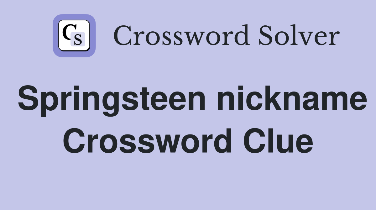 Springsteen nickname Crossword Clue