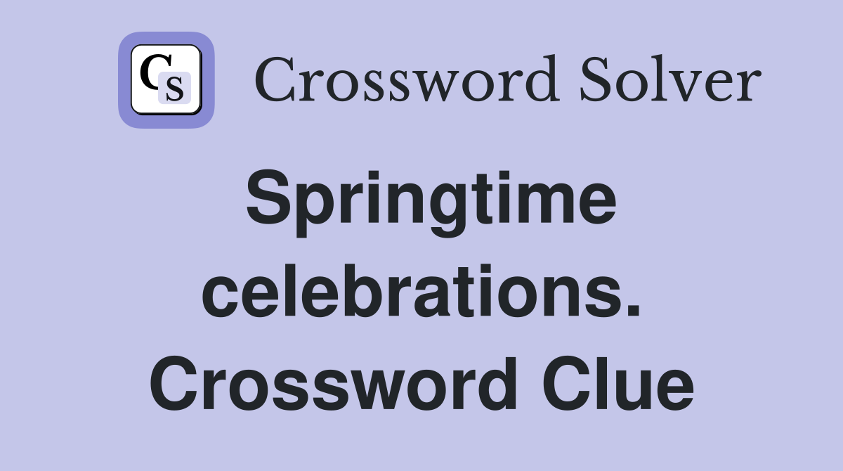 Springtime celebrations. Crossword Clue