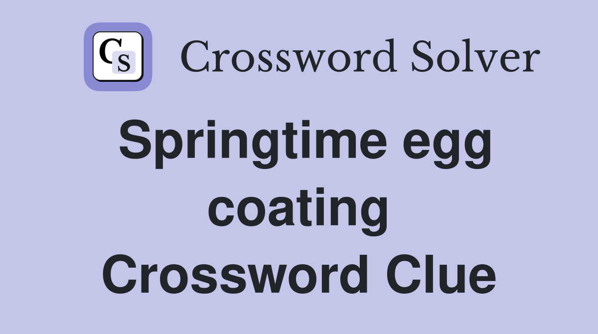 Springtime egg coating Crossword Clue