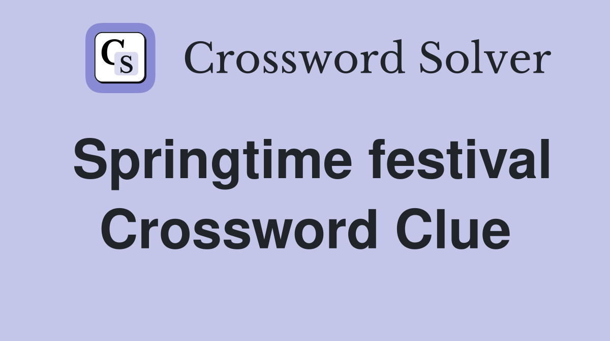 Springtime festival Crossword Clue