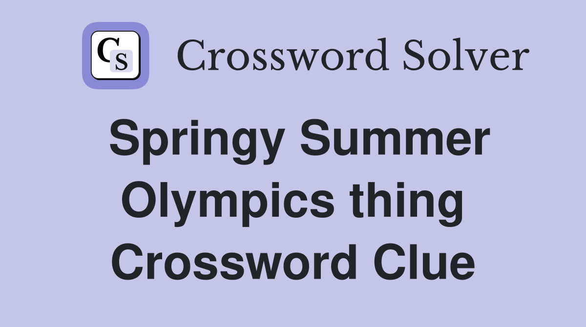 Springy Summer Olympics thing Crossword Clue