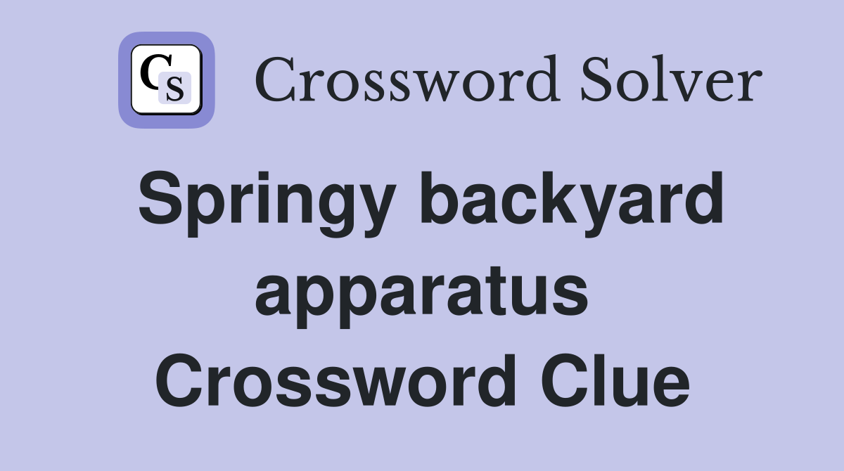 Springy backyard apparatus Crossword Clue