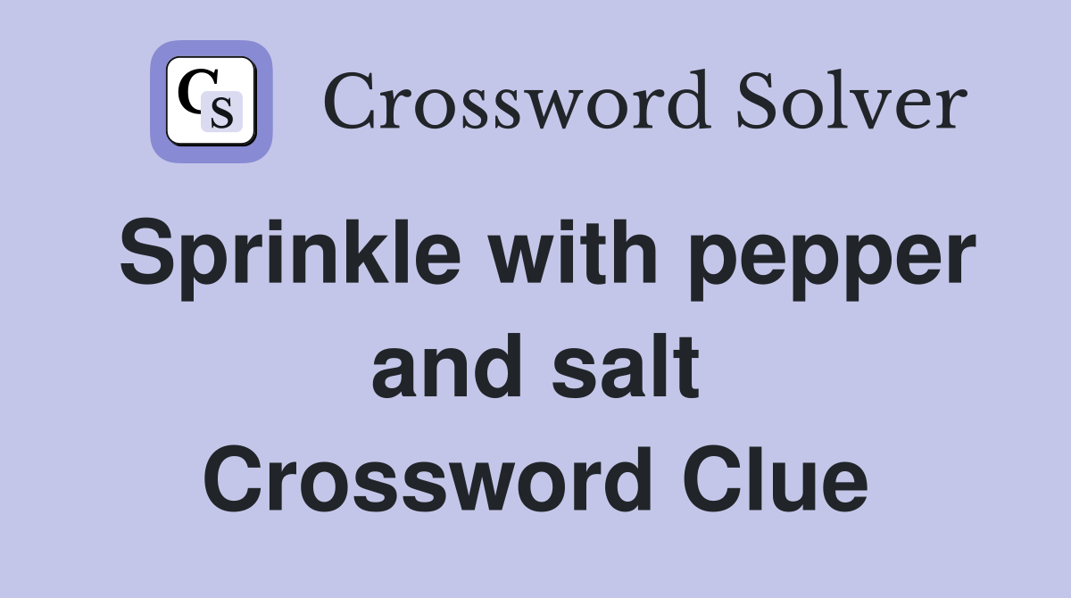 Sprinkle with pepper and salt Crossword Clue