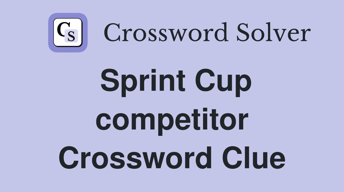 Sprint Cup competitor Crossword Clue
