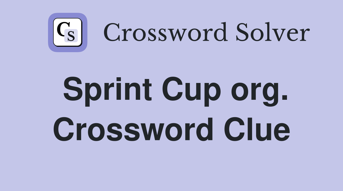 Sprint Cup org. Crossword Clue