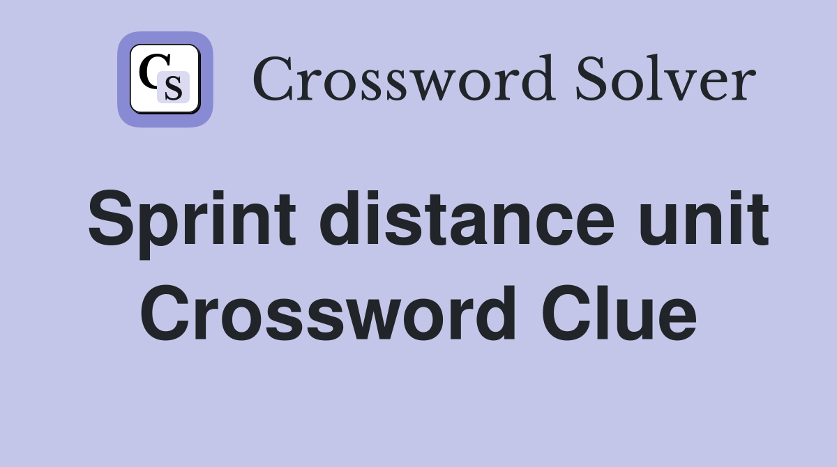 Sprint distance unit Crossword Clue