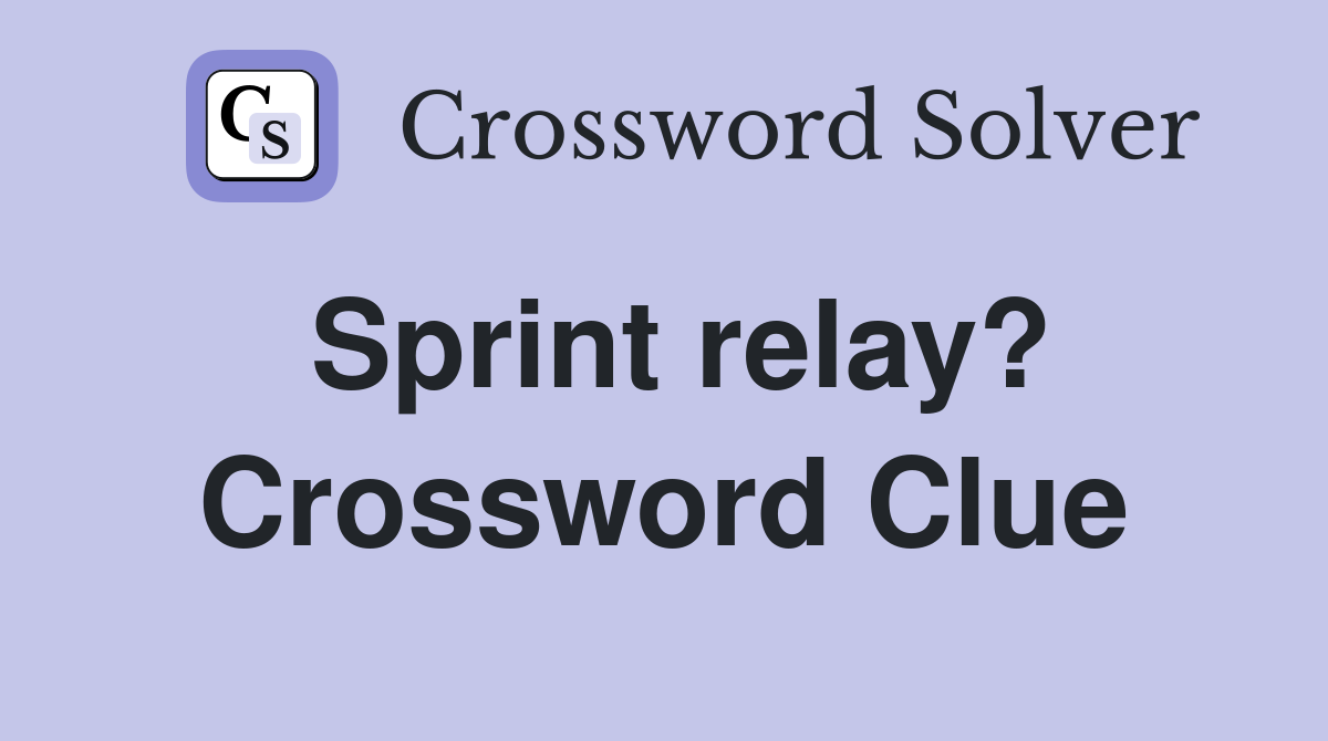Sprint relay? Crossword Clue