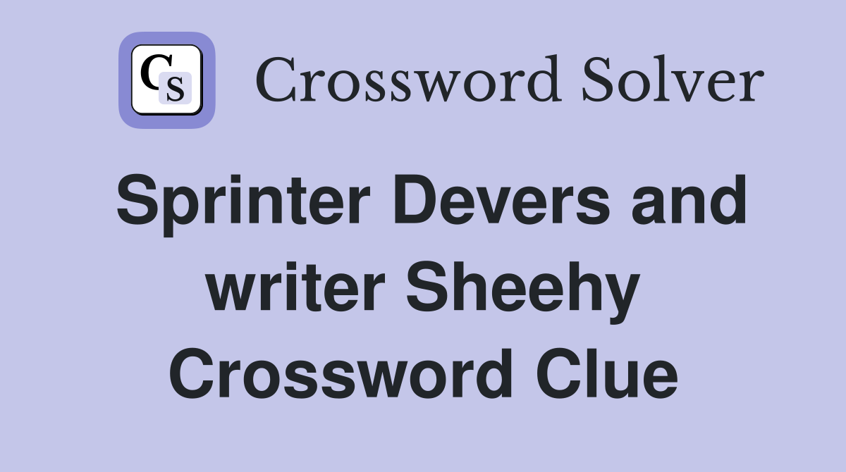 Sprinter Devers and writer Sheehy Crossword Clue