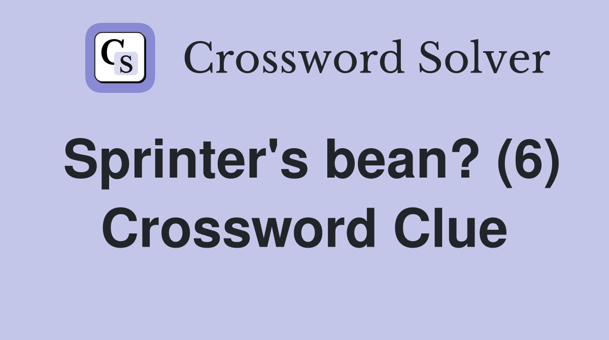 Sprinter's bean? (6) Crossword Clue