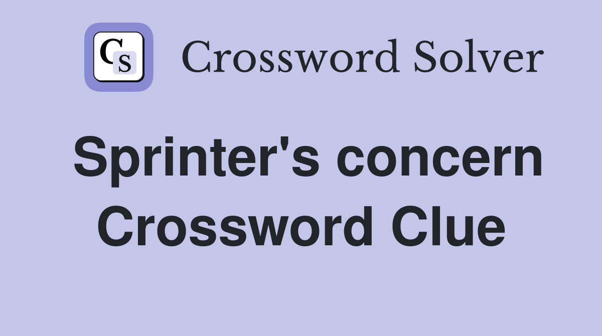 Sprinter's concern Crossword Clue