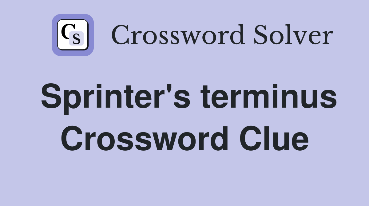 Sprinter's terminus Crossword Clue