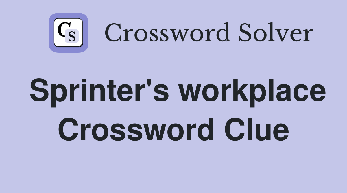 Sprinter's workplace Crossword Clue