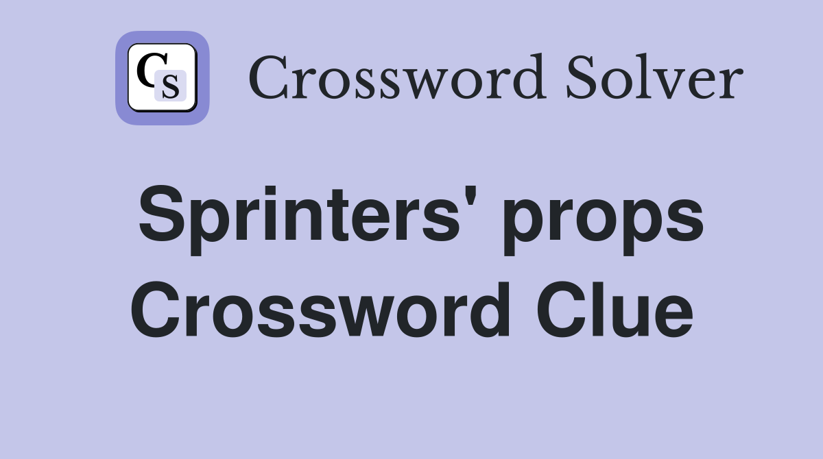 Sprinters' props Crossword Clue