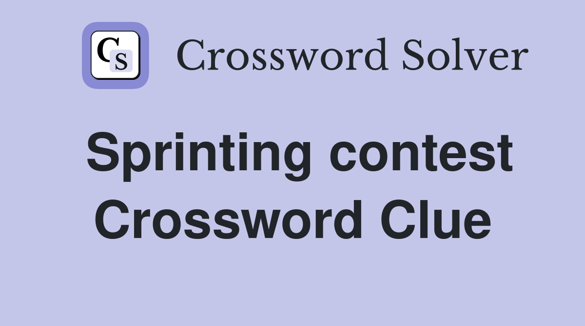 Sprinting contest Crossword Clue