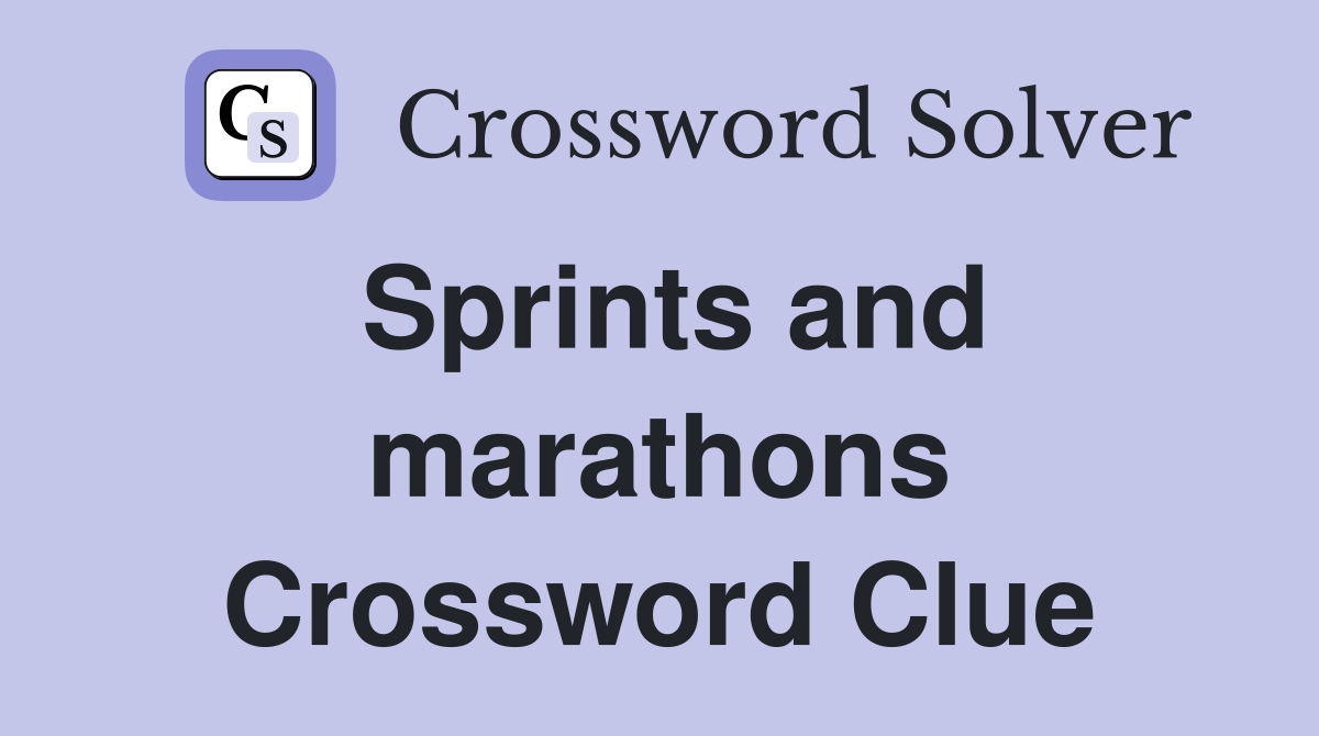 Sprints and marathons Crossword Clue